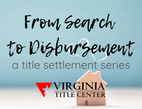 Check out the Virginia Title Center Title & Settlement Video Series: From Search to Disbursement